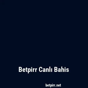 Betpirr Canlı Bahis