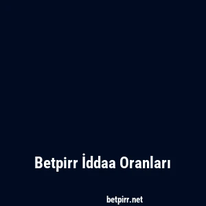 Betpirr İddaa Oranları