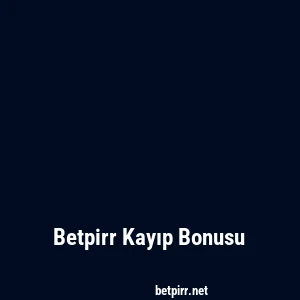 Betpirr Kayıp Bonusu